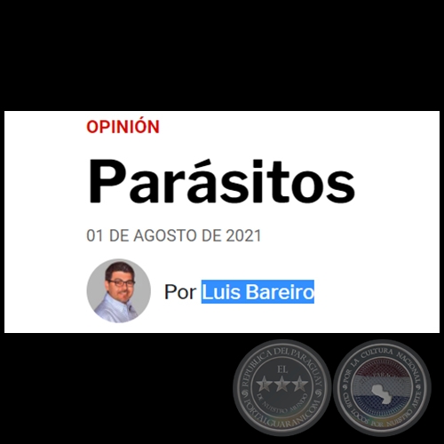 PARÁSITOS - Por LUIS BAREIRO - Domingo, 01 de Agosto de 2021